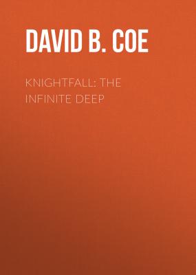 Knightfall: The Infinite Deep - David B. Coe 