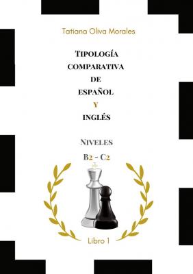 Tipología comparativa de español y inglés. Niveles B2—C2. Libro 1 - Tatiana Oliva Morales 