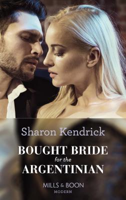 Bought Bride For The Argentinian - Sharon Kendrick 