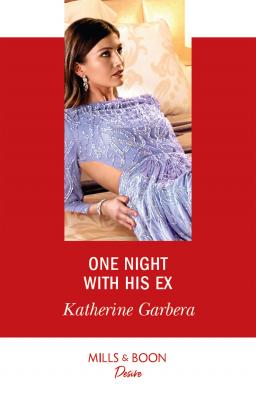One Night With His Ex - Katherine Garbera 