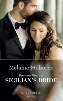 Penniless Virgin To Sicilian's Bride - Melanie  Milburne 