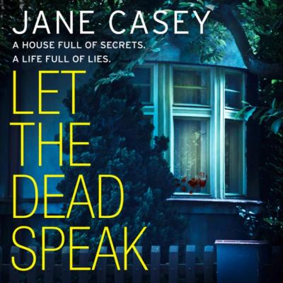 Let the Dead Speak (Maeve Kerrigan, Book 7) - Jane  Casey Maeve Kerrigan