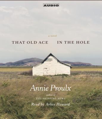 That Old Ace in the Hole - Annie  Proulx 