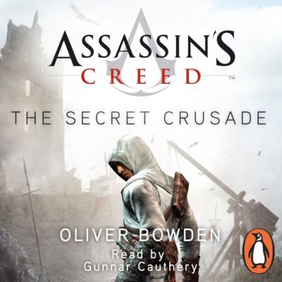 Secret Crusade - Oliver  Bowden Assassin's Creed