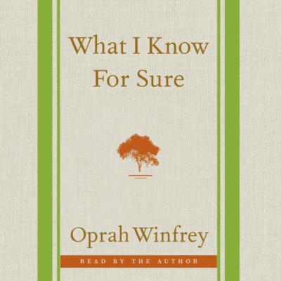 What I Know For Sure - Oprah  Winfrey 