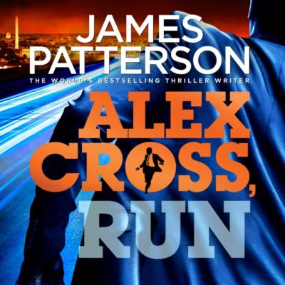 Alex Cross, Run - James Patterson Alex Cross