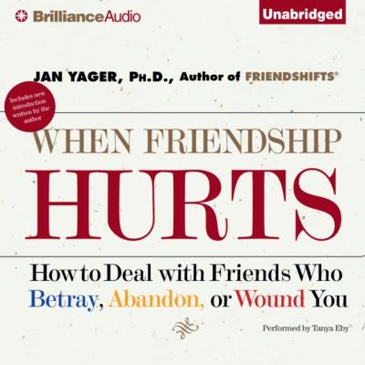 When Friendship Hurts - Ph.D. Jan Yager 