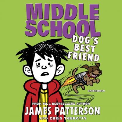 Middle School: Dog's Best Friend - James Patterson Middle School
