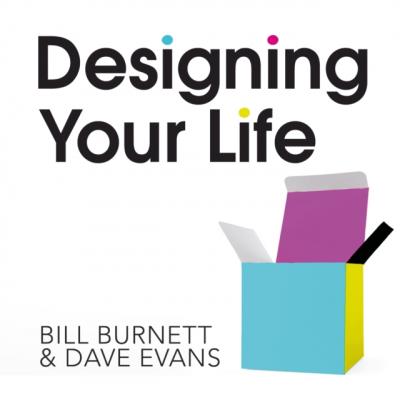 Designing Your Life - Dave  Evans 
