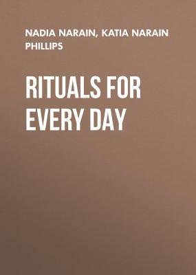 Rituals for Every Day - Nadia Narain 