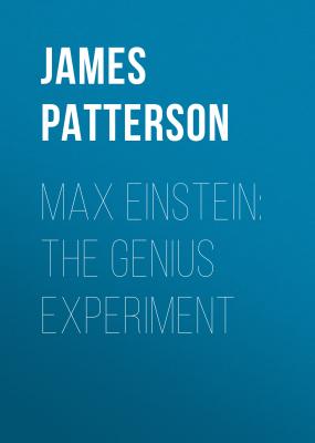 Max Einstein: The Genius Experiment - James Patterson Max Einstein Series