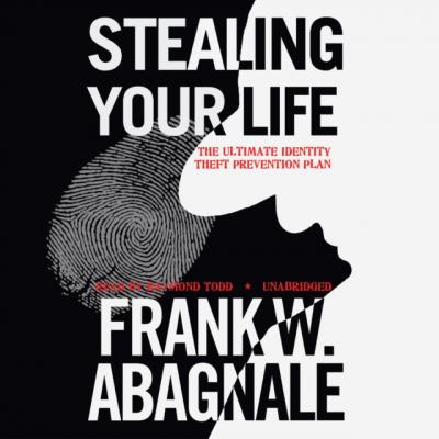 Stealing Your Life - Frank W. Abagnale 