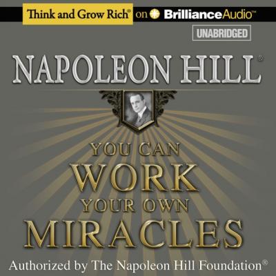 You Can Work Your Own Miracles - Napoleon Hill 