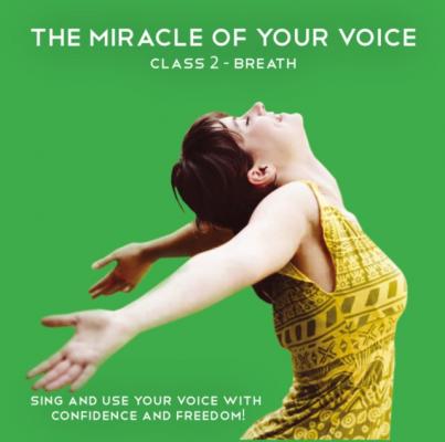 Miracle of Your Voice - Class 2 - Breath - Barbara Ann Grant 