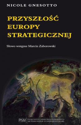 PrzyszÅ‚oÅ›Ä‡ Europy strategicznej - Nicole Gnesotto 