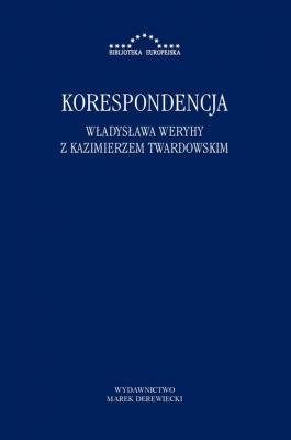 Korespondencja WÅ‚adysÅ‚awa Weryhy z Kazimierzem Twardowskim - Kazimierz Twardowski 