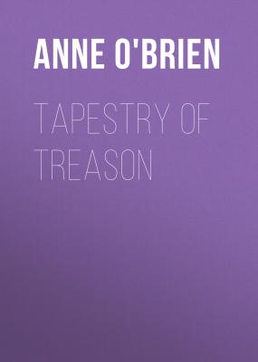 Tapestry of Treason - Anne O'Brien 