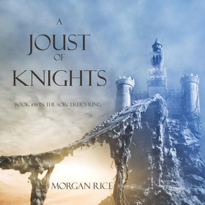 A Joust of Knights - Морган Райс The Sorcerer's Ring