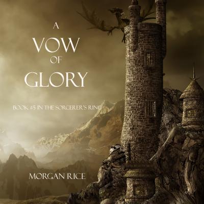 A Vow of Glory - Морган Райс The Sorcerer's Ring