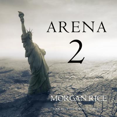 Arena 2 - Морган Райс The Survival Trilogy