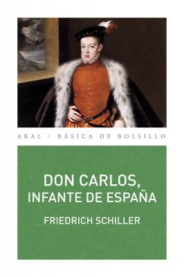Don Carlos, infante de España - Фридрих Шиллер Básica de Bolsillo