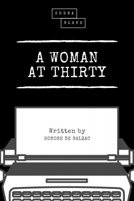 A Woman at Thirty - Оноре де Бальзак 