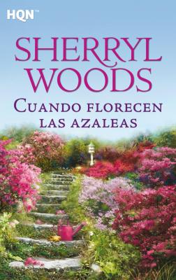Cuando florecen las azaleas - Sherryl Woods HQÑ