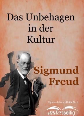Das Unbehagen in der Kultur - Зигмунд Фрейд Sigmund-Freud-Reihe