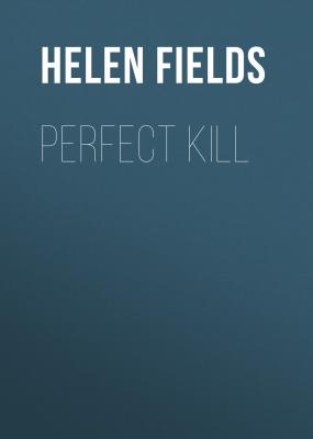 Perfect Kill (A DI Callanach Thriller, Book 6) - Helen  Fields A DI Callanach Thriller