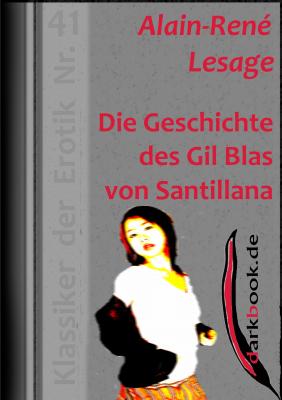 Die Geschichte des Gil Blas von Santillana - Alain-Rene  Lesage Klassiker der Erotik