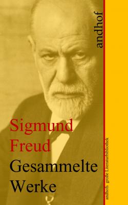 Sigmund Freud: Gesammelte Werke - Ð—Ð¸Ð³Ð¼ÑƒÐ½Ð´ Ð¤Ñ€ÐµÐ¹Ð´ Andhofs groÃŸe Literaturbibliothek