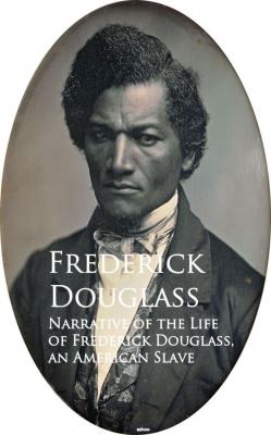 Narrative of the Life of Frederick Douglass, an American Slave - Frederick  Douglass 