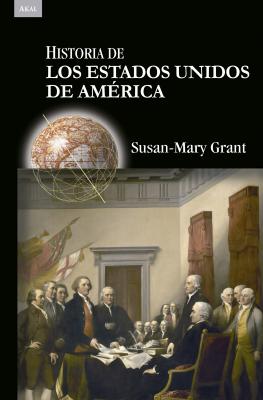 Historia de los Estados Unidos de AmÃ©rica -  Susan-Mary Grant Historias
