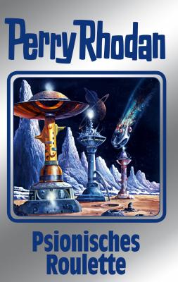 Perry Rhodan 146: Psionisches Roulette (Silberband) - Perry Rhodan-Autorenteam Perry Rhodan-Silberband
