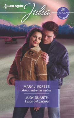 Amor entre las nubes - Lazos del pasado - Mary J. Forbes Omnibus Julia