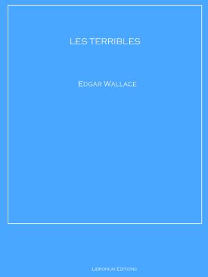 LES TERRIBLES - Edgar  Wallace 