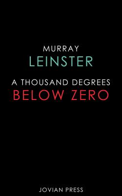 A Thousand Degrees Below Zero - Murray Leinster 