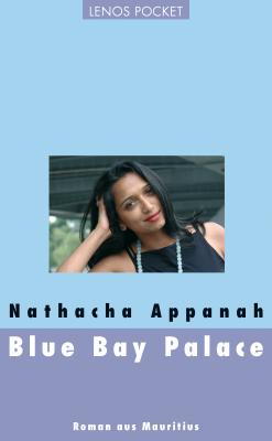 Blue Bay Palace - Nathacha  Appanah Lenos Voyage