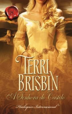 A senhora do castelo - Terri Brisbin Harlequin Internacional