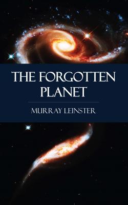 The Forgotten Planet - Murray Leinster 