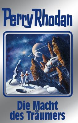 Perry Rhodan 148: Die Macht des TrÃ¤umers (Silberband) - Perry Rhodan-Autorenteam Perry Rhodan-Silberband
