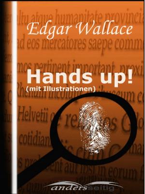 Hands up! (mit Illustrationen) - Edgar  Wallace Edgar Wallace Illustriert