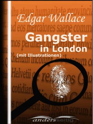 Gangster in London (mit Illustrationen) - Edgar  Wallace Edgar Wallace Illustriert