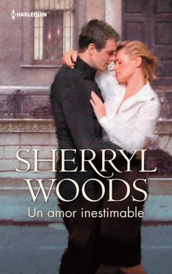 Un amor inestimable - Sherryl Woods Tiffany