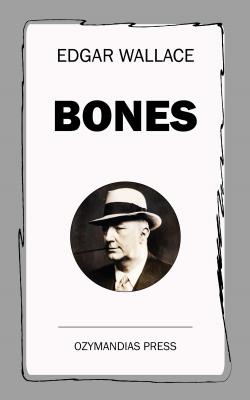 Bones - Edgar  Wallace 