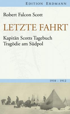 Letzte Fahrt - Robert Falcon  Scott Edition Erdmann