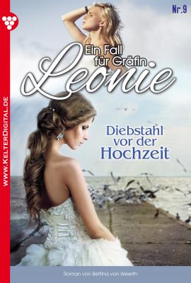 Ein Fall für Gräfin Leonie 9 – Adelsroman - Bettina von Weerth Ein Fall für Gräfin Leonie