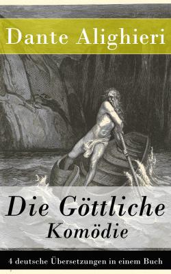 Die Göttliche Komödie - 4 deutsche Übersetzungen in einem Buch - Dante Alighieri 