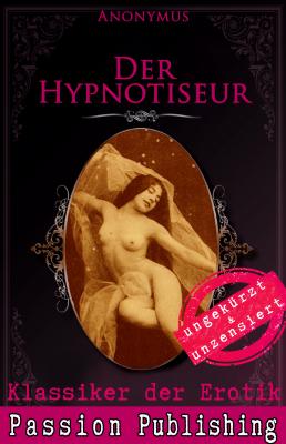 Klassiker der Erotik 43: Der Hypnotiseur - Anonymus Klassiker der Erotik