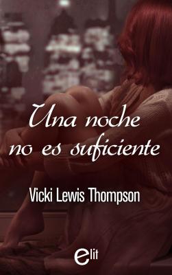 Una noche no es suficiente - Vicki Lewis Thompson elit